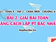 Giải bài toán bằng cách lập phương trình bậc nhất? Toán 8 chân trời tập 2 chương 6 bài 2